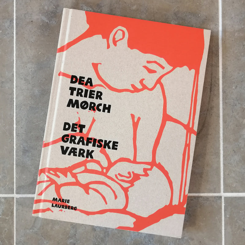 Dea Trier Mørch - Det grafiske værk