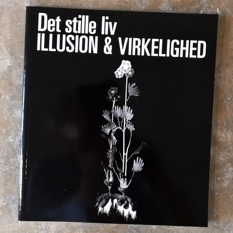 Det stille liv - Illusion & virkelighed