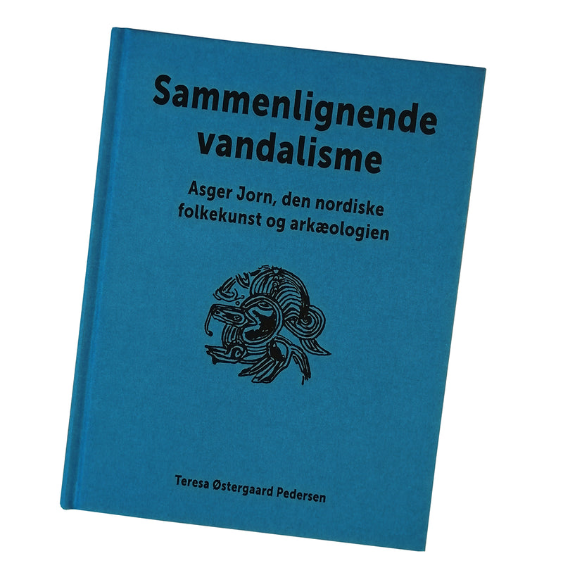 Sammenlignende vandalisme: Asger Jorn, den nordiske folkekunst og arkæologien